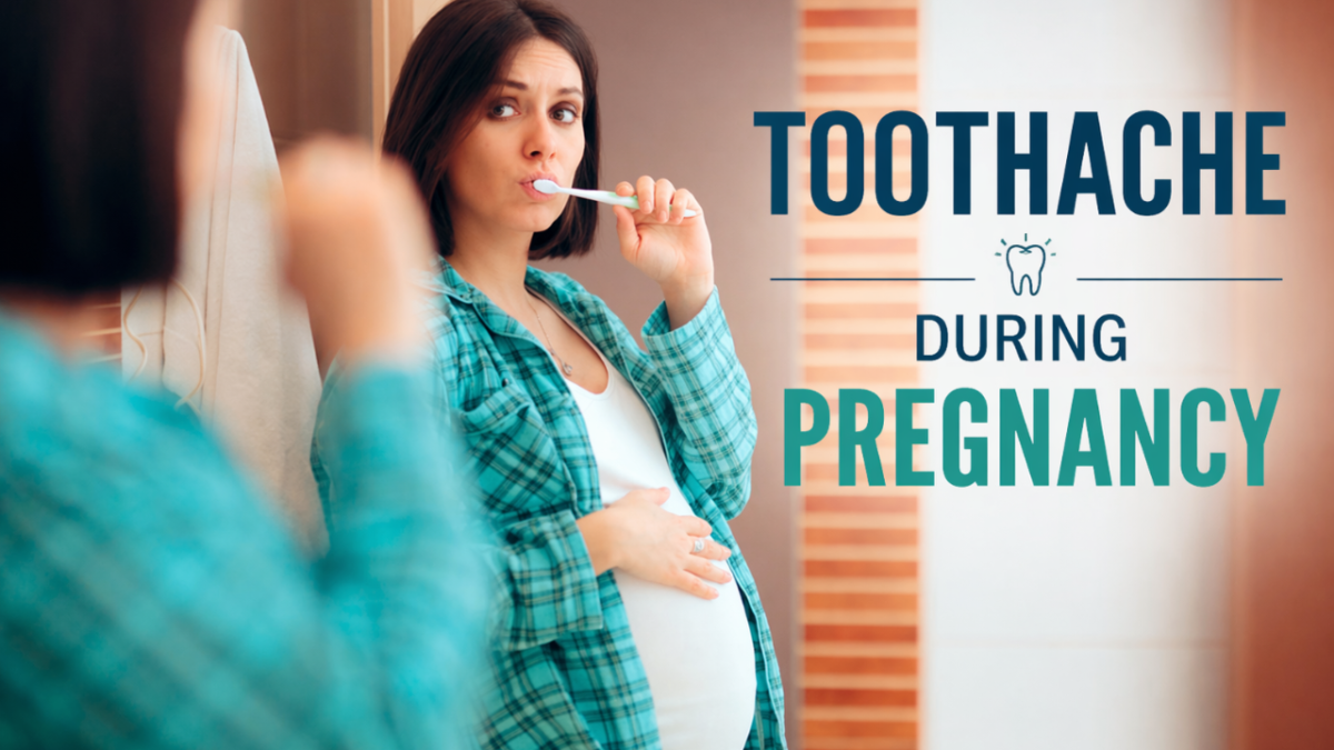 Toothache during pregnancy