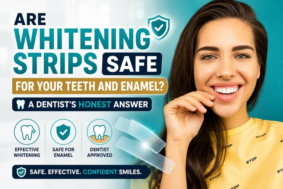 Are Whitening Strips Safe for Your Teeth and Enamel A Dentist's Honest Answer